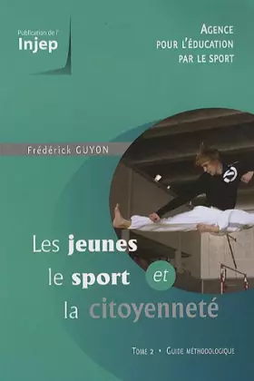 Couverture du produit · Les jeunes, le sport et la citoyenneté: Tome 2 : guide méthodologique