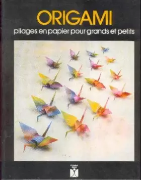 Couverture du produit · Origami, pliages en papier pour grands et petits