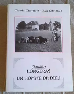 Couverture du produit · Claudius Longeray : Un homme de Dieu