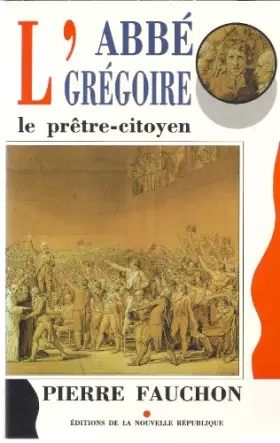 Couverture du produit · L'abbe gregoire : le prêtre-citoyen