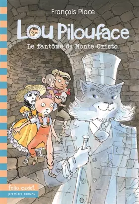 Couverture du produit · LOU PILOUFACE 7 : LE FANTOME DE MONTE-CRISTO