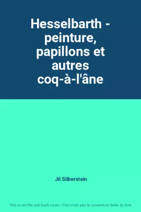 Couverture du produit · Hesselbarth - peinture, papillons et autres coq-à-l'âne