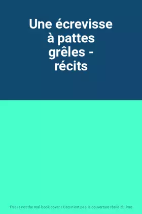 Couverture du produit · Une écrevisse à pattes grêles - récits