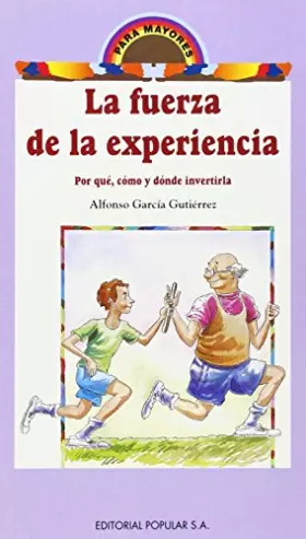 Couverture du produit · La fuerza de la experiencia: Por qué, cómo y dónde invertirla (Para mayores)