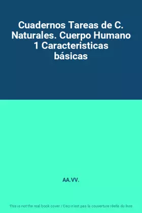 Couverture du produit · Cuadernos Tareas de C. Naturales. Cuerpo Humano 1 Caracteristicas básicas