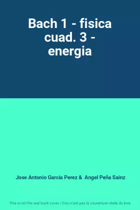 Couverture du produit · Bach 1 - fisica cuad. 3 - energia