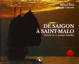 Couverture du produit · De Saigon à Saint-Malo : Visions de la jonque Sao Mai