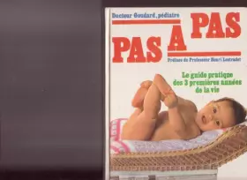 Couverture du produit · Pas à pas : Le guide pratique des 3 premières années de la vie (Parents-Hache...