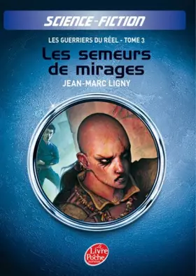 Couverture du produit · Les guerriers du réel, Tome 3 : Les semeurs de mirages