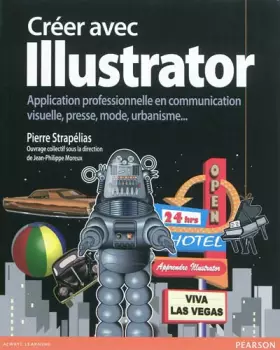 Couverture du produit · Créer avec Illustrator: Application professionnelle en communication visuelle, presse, mode, urbanisme...