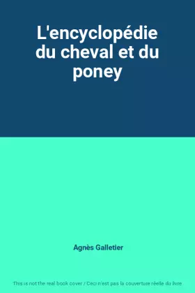 Couverture du produit · L'encyclopédie du cheval et du poney