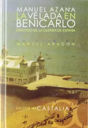 Couverture du produit · La velada en Benicarló. Diálogo de la guerra de España (Selecciones Castalia)