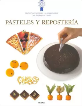 Couverture du produit · Pasteles Y Reposteria / Cakes and Pastries: Tecnicas y recetas de la escuela de concina mas famosa del mundo / Techniques and R