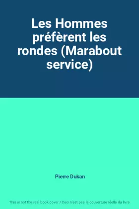 Couverture du produit · Les Hommes préfèrent les rondes (Marabout service)