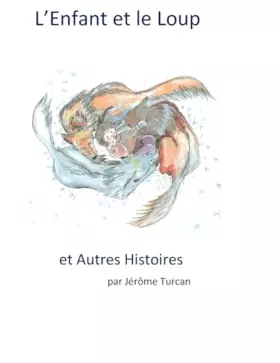 Couverture du produit · L'Enfant et le Loup, et Autres Histoires (French Edition)