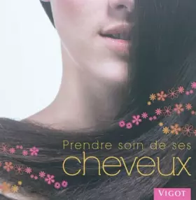 Couverture du produit · Prendre soin de ses cheveux : Une chevelure resplendissante à la portée de tous