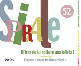 Couverture du produit · Spirale, N° 52 : Offrez de la culture aux bébés