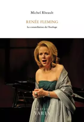 Couverture du produit · Renée Fleming : La constellation de l'horloge
