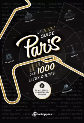 Couverture du produit · Le guide Paris des 1000 lieux cultes de films, séries, musiques, BD, romans