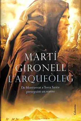 Couverture du produit · L'arqueòleg: De Montserrat a Terra Santa perseguint un somni (Clàssica)
