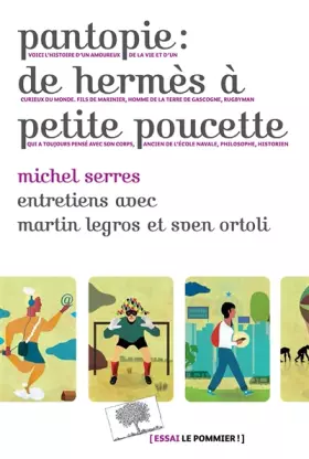 Couverture du produit · Pantopie : de Hermès à petite poucette : Entretiens avec Martin Legros et Sven Ortoli