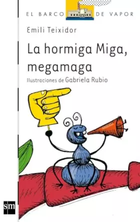 Couverture du produit · La Hormiga Miga, megamaga: 115 (El Barco de Vapor Blanca)