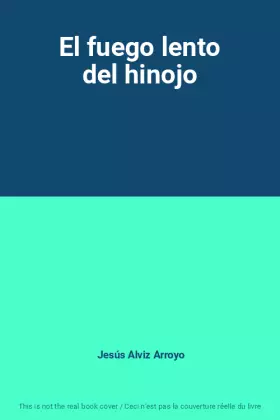 Couverture du produit · El fuego lento del hinojo