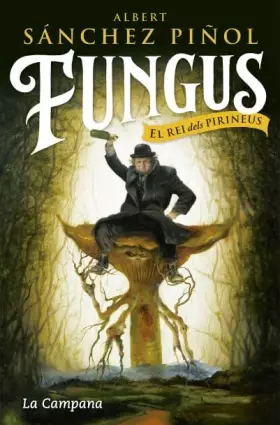 Couverture du produit · Fungus (edició en català): El rei dels Pirineus (Narrativa Catalana)