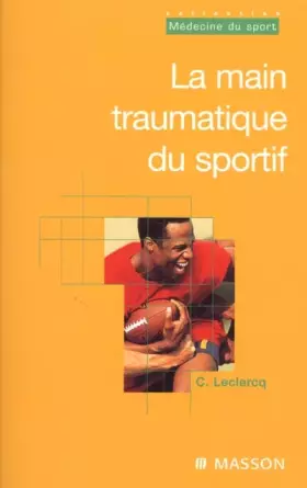 Couverture du produit · La main traumatique du sportif