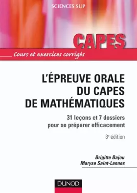 Couverture du produit · L'épreuve orale du Capes de mathématiques : 31 leçons et 7 dossiers pour se préparer efficacement