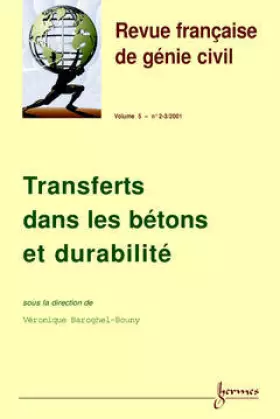 Couverture du produit · Revue Francaise De Genie Civil Volume 5 N° 2-3/2001 : Transferts Dans Les Betons Et Durabilite