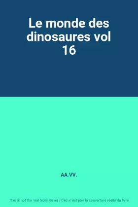 Couverture du produit · Le monde des dinosaures vol 16