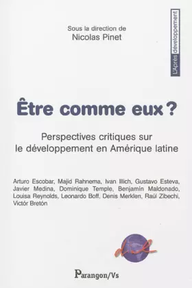 Couverture du produit · Etre comme eux ?: Perspectives critiques latino-américaines sur le "développement"