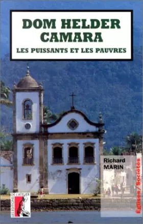Couverture du produit · Dom Helder Camara, les puissants et les pauvres : Pour une histoire de l'Eglise des pauvres dans le Nordeste brésilien, 1955-19