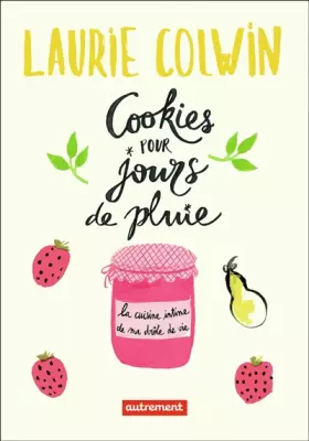 Couverture du produit · Cookies pour jours de pluie: La cuisine intime de ma drôle de vie