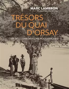 Couverture du produit · Trésors du Quai d'Orsay: Un siècle d'archives photographiques