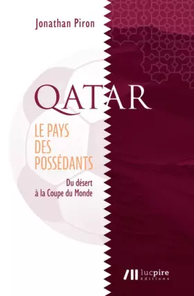Couverture du produit · Qatar, le pays des possédants : Du désert à la Coupe du Monde