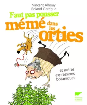 Couverture du produit · Faut pas pousser mémé dans les orties et autres expressions botaniques
