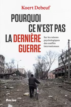 Couverture du produit · Pourquoi ce n’est pas la dernière guerre: Sur les raisons psychologiques des conflits internationaux