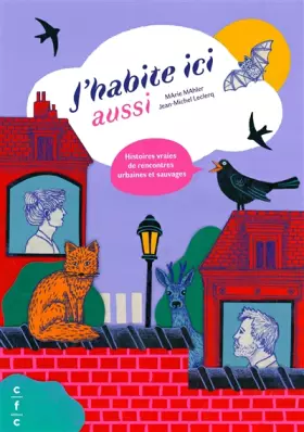 Couverture du produit · J’habite ici aussi: Histoires vraies de rencontres urbaines et sauvages