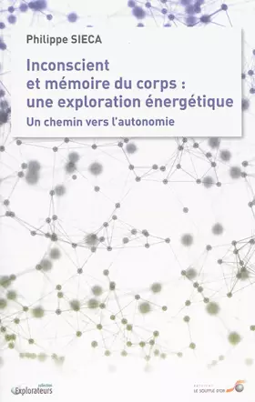 Couverture du produit · Inconscient et mémoire du corps : Une exploration énergétique: Un chemin vers l'autonomie
