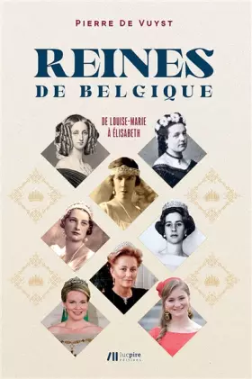 Couverture du produit · Les Reines de Belgique : De Louise-Marie à Élisabeth