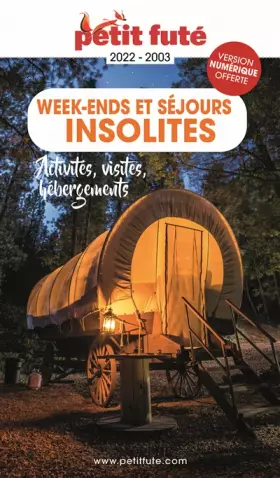 Couverture du produit · Week-ends et séjours insolites 2022-2023 Petit Futé: ACTIVITES, VISITES, HEBERGEMENTS