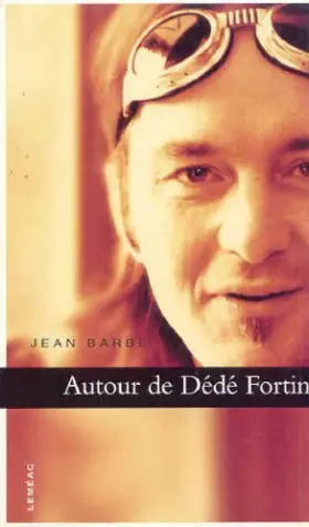 Couverture du produit · Autour de Dédé Fortin