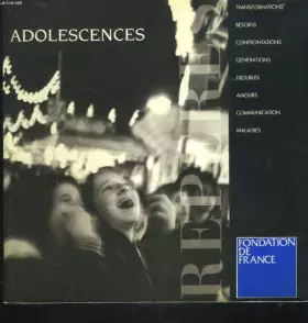 Couverture du produit · ADOLESCENCES. Transformations / besoins / confrontations / générations / troubles / amours / communication / maladies.