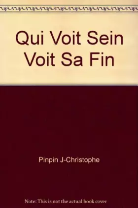Couverture du produit · Qui voit Sein voit sa fin