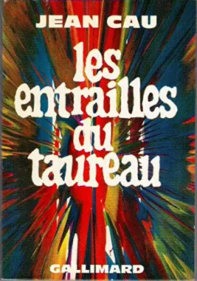 Couverture du produit · Les entrailles du Taureau - exemplaire du Service de presse [Broché] Jean Cau
