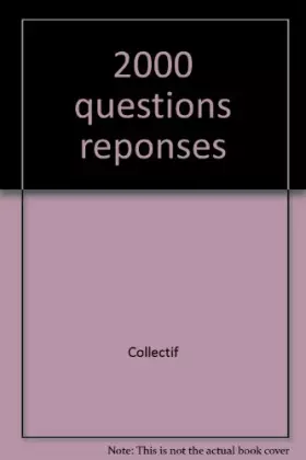 Couverture du produit · 2000 questions et réponses : Sur l'univers, la nature, l'homme, l'histoire, l'art, le sport et la science