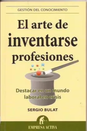 Couverture du produit · El arte de inventarse profesiones: destacar en un mundo laboral en crisis