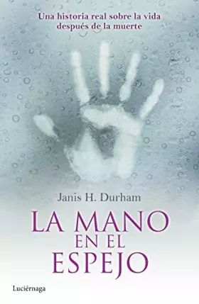 Couverture du produit · La mano en el espejo: Una historia real sobre la vida después de la muerte (ENIGMAS Y CONSPIRACIONES)